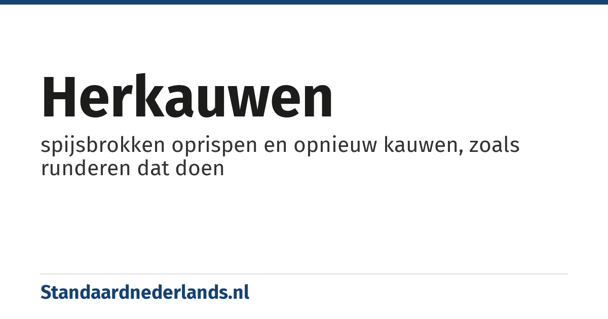 herkauwen: spijsbrokken oprispen en opnieuw kauwen, zoals runderen dat doen