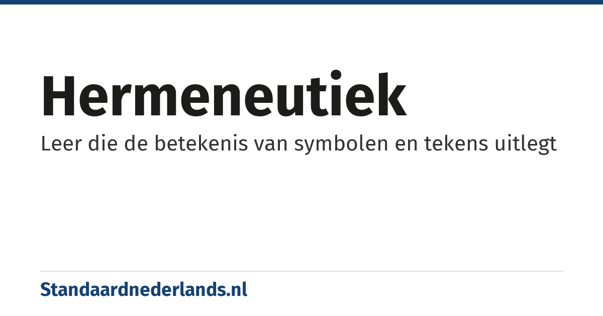 hermeneutiek: Leer die de betekenis van symbolen en tekens uitlegt