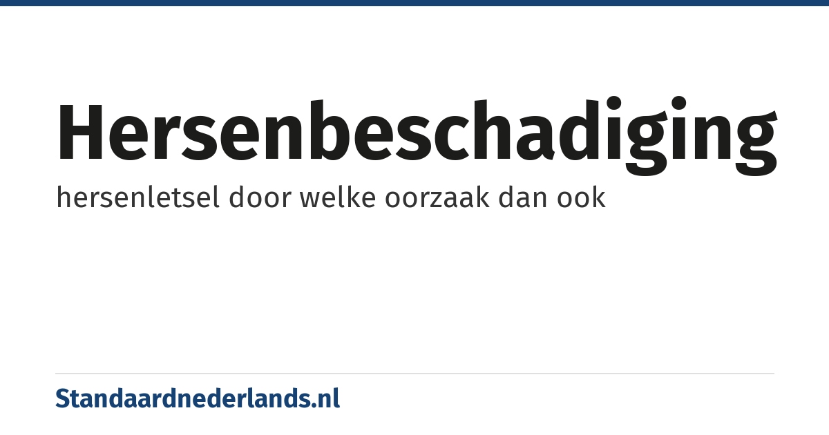 hersenbeschadiging: hersenletsel door welke oorzaak dan ook