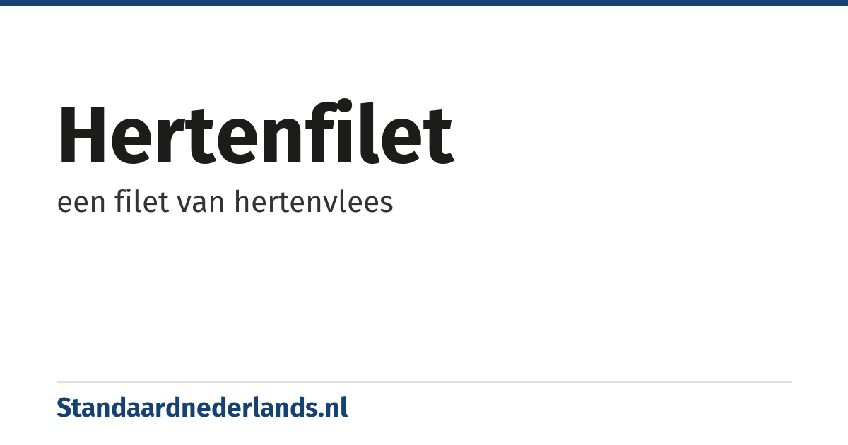 hertenfilet: een filet van hertenvlees