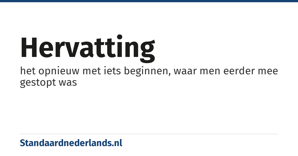 hervatting: het opnieuw met iets beginnen, waar men eerder mee gestopt was