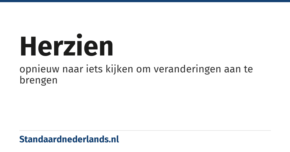 herzien: opnieuw naar iets kijken om veranderingen aan te brengen