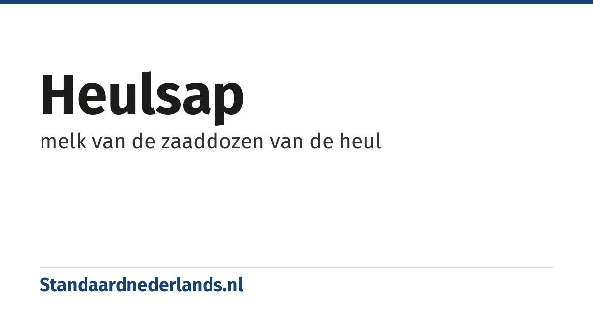 heulsap: melk van de zaaddozen van de heul