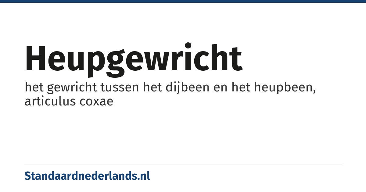 heupgewricht: het gewricht tussen het dijbeen en het heupbeen, articulus coxae