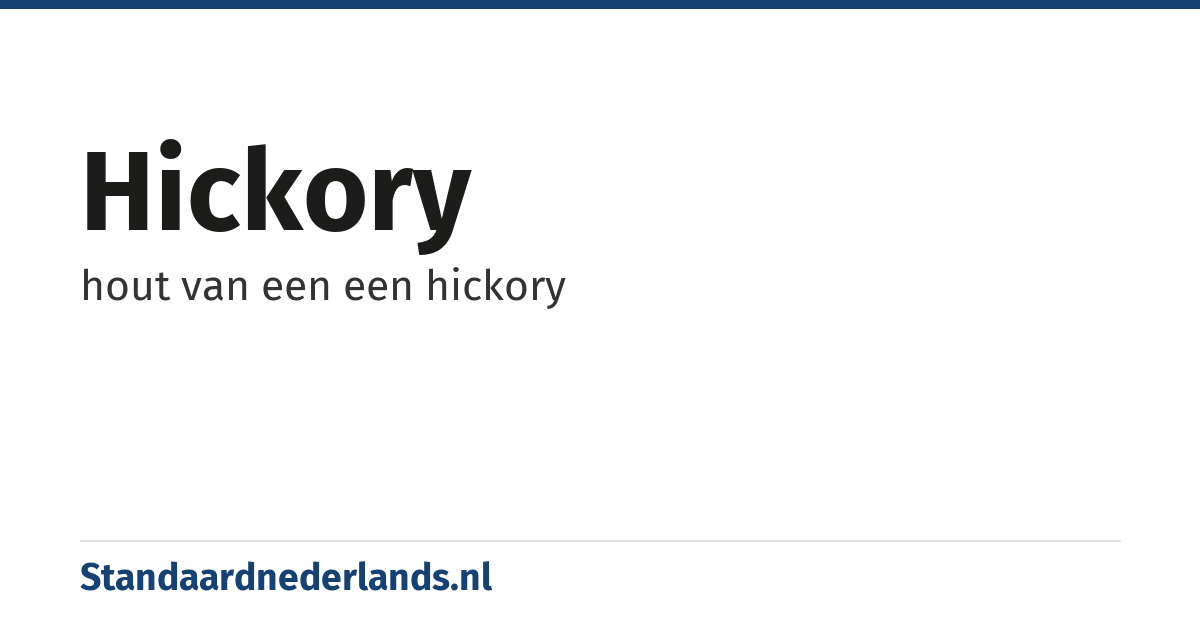 hickory: hout van een een hickory