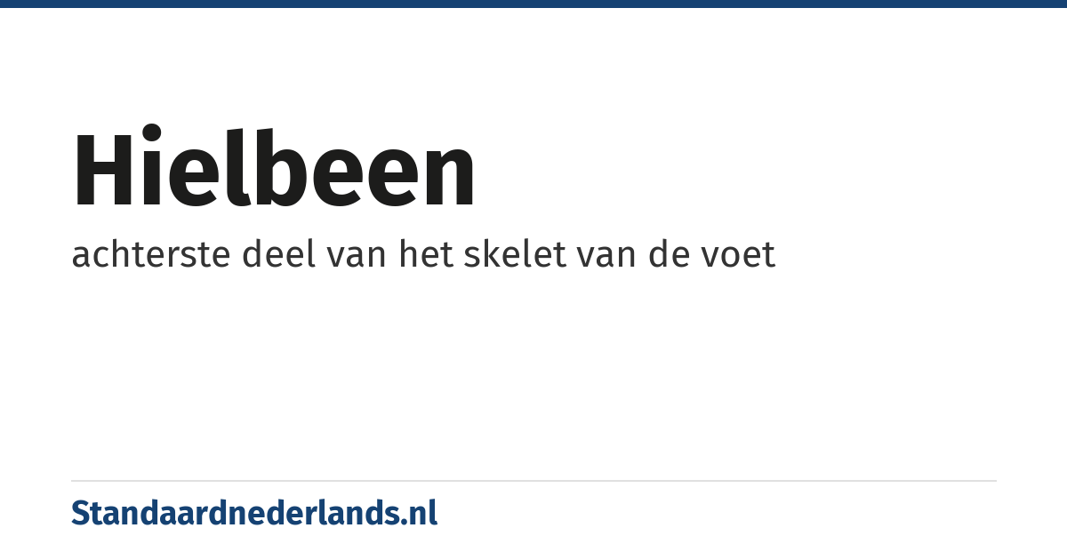 hielbeen: achterste deel van het skelet van de voet