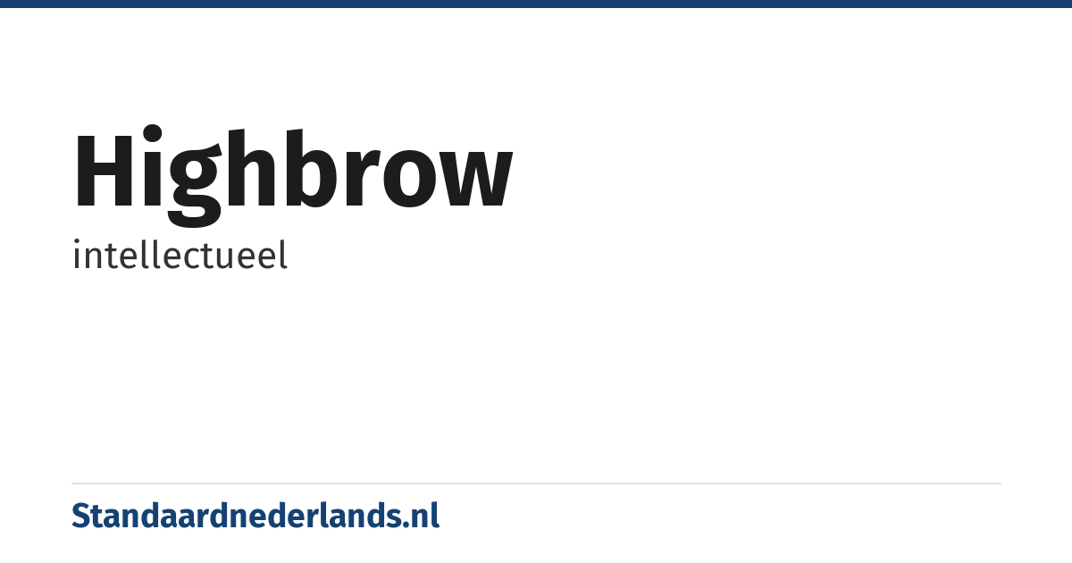 highbrow: intellectueel