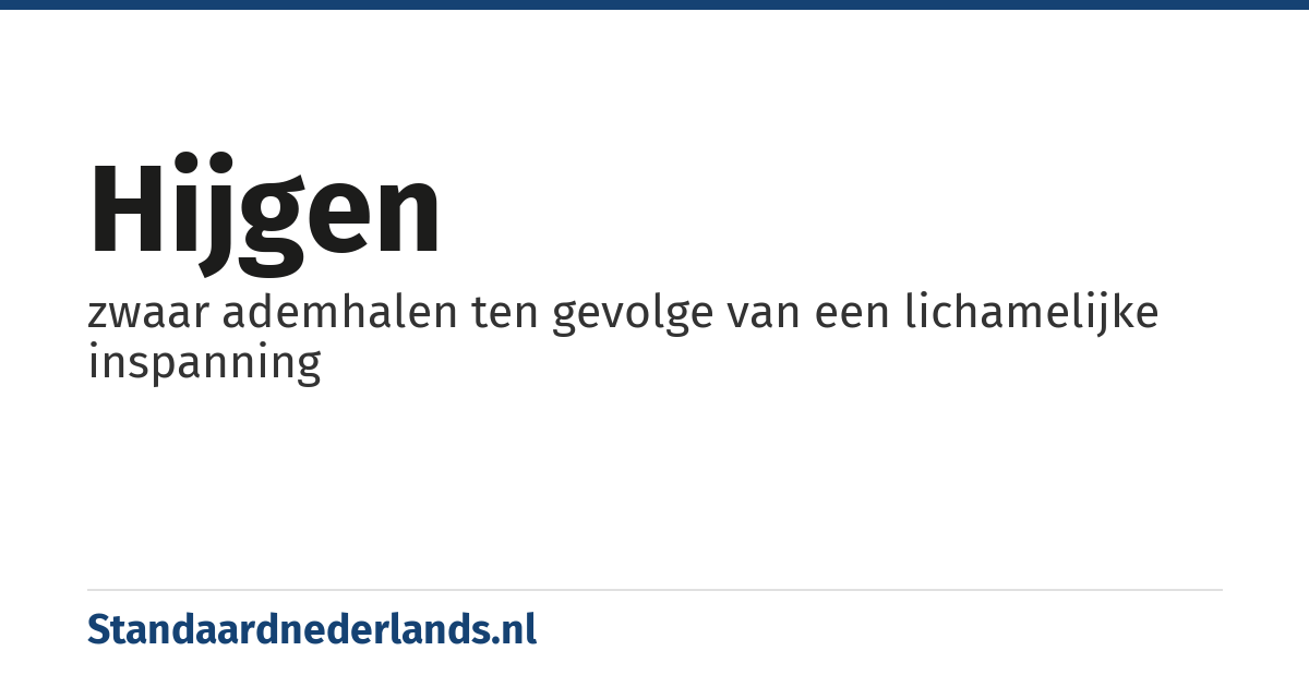 hijgen: zwaar ademhalen ten gevolge van een lichamelijke inspanning