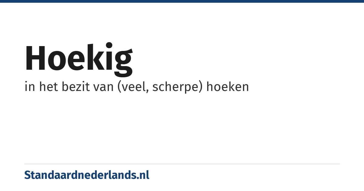 hoekig: in het bezit van (veel, scherpe) hoeken