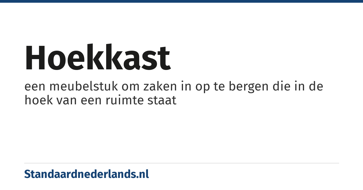 hoekkast: een meubelstuk om zaken in op te bergen die in de hoek van een ruimte staat