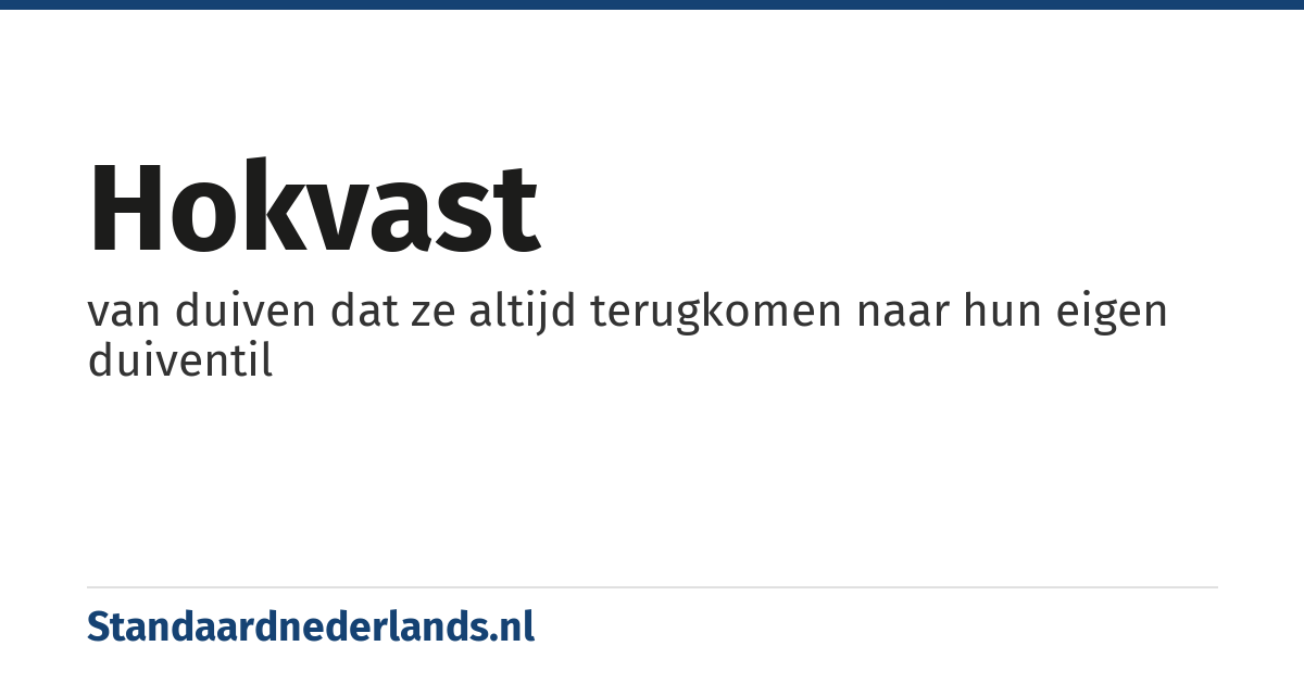 hokvast: van duiven dat ze altijd terugkomen naar hun eigen duiventil