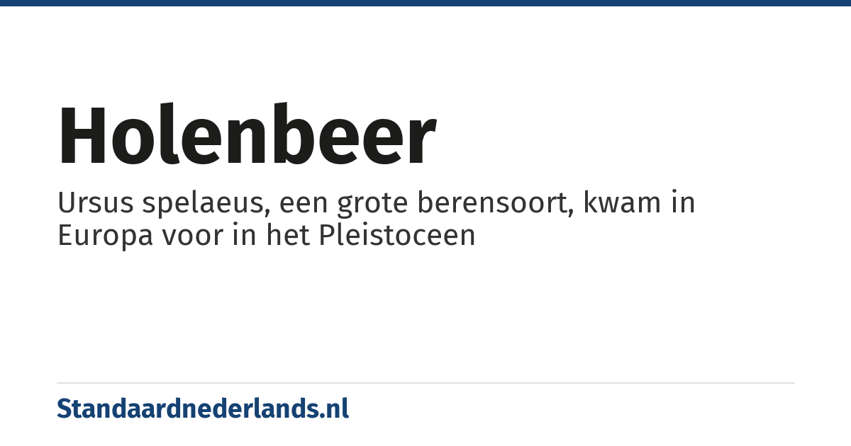holenbeer: Ursus spelaeus, een grote berensoort, kwam in Europa voor in het Pleistoceen