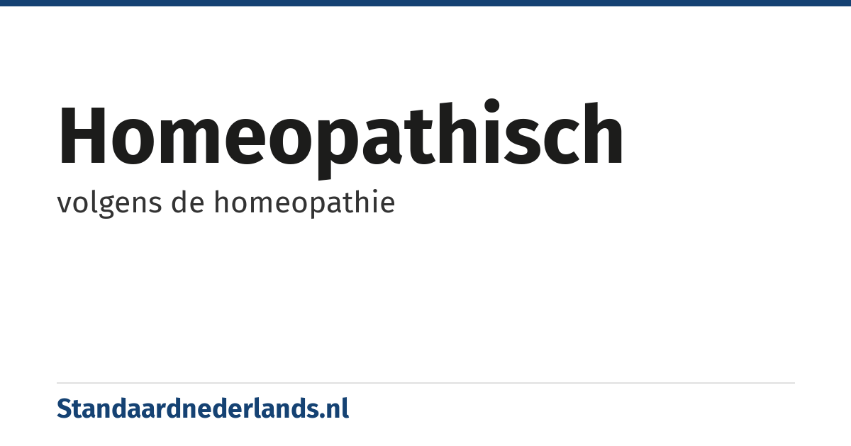 homeopathisch: volgens de homeopathie