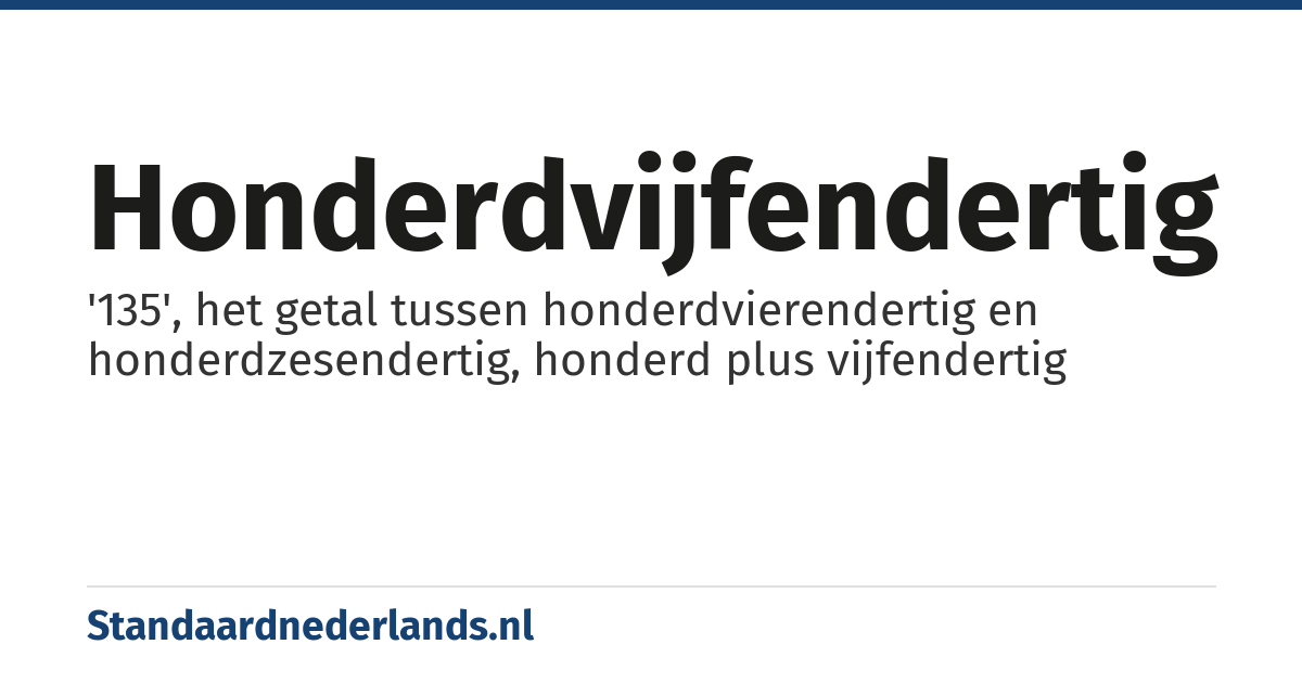 honderdvijfendertig: '135', het getal tussen honderdvierendertig en honderdzesendertig, honderd plus vijfendertig