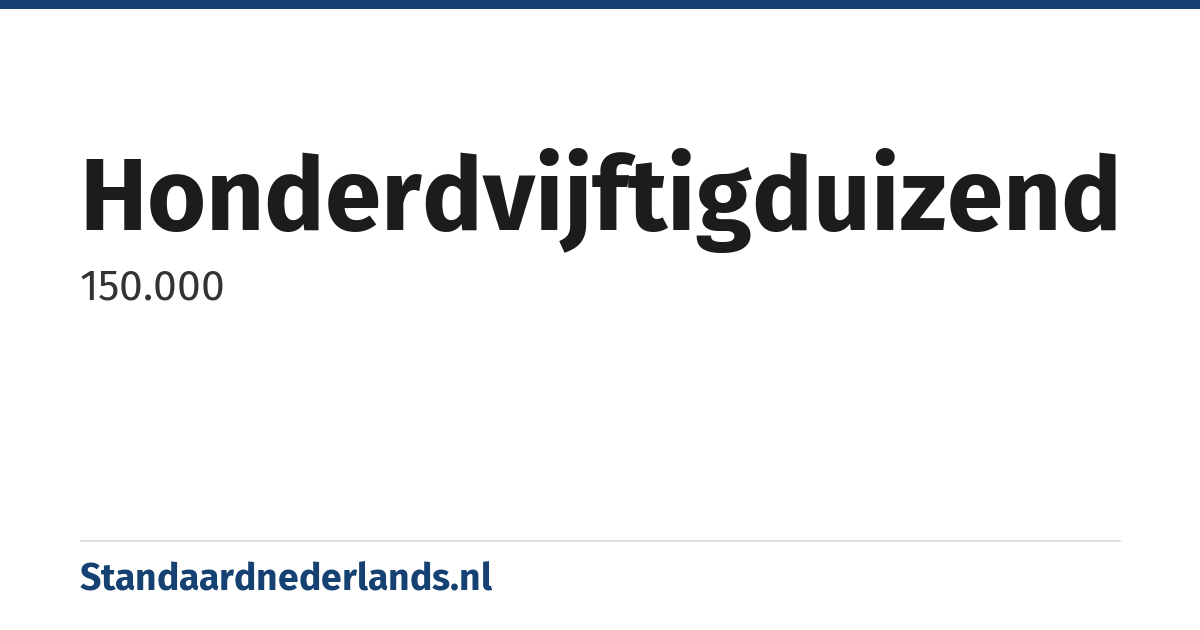 honderdvijftigduizend: 150.000