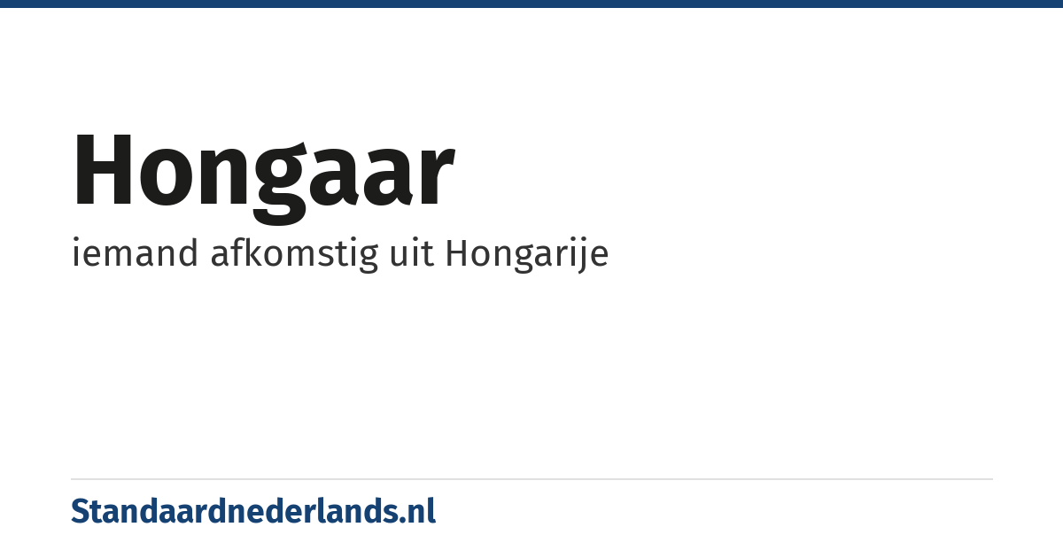 Hongaar: iemand afkomstig uit Hongarije