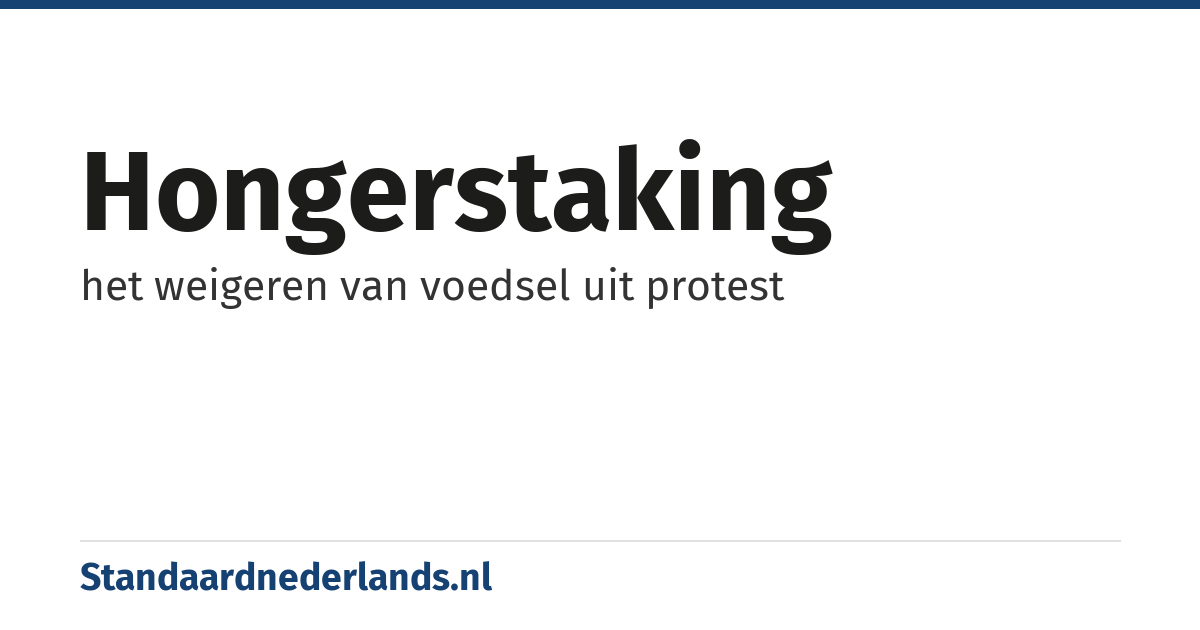 hongerstaking: het weigeren van voedsel uit protest