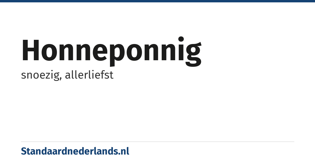 honneponnig: snoezig, allerliefst