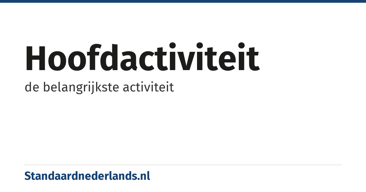hoofdactiviteit: de belangrijkste activiteit