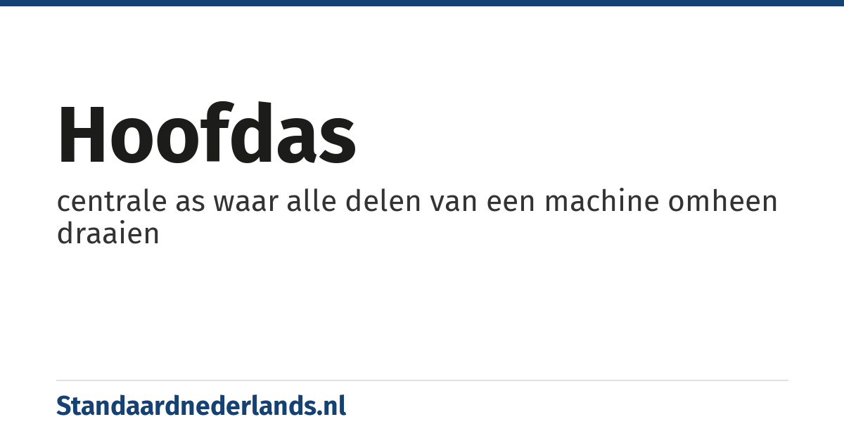 hoofdas: centrale as waar alle delen van een machine omheen draaien