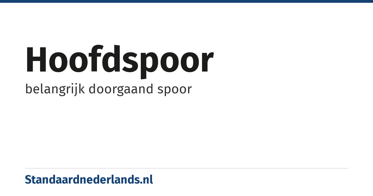 hoofdspoor: belangrijk doorgaand spoor
