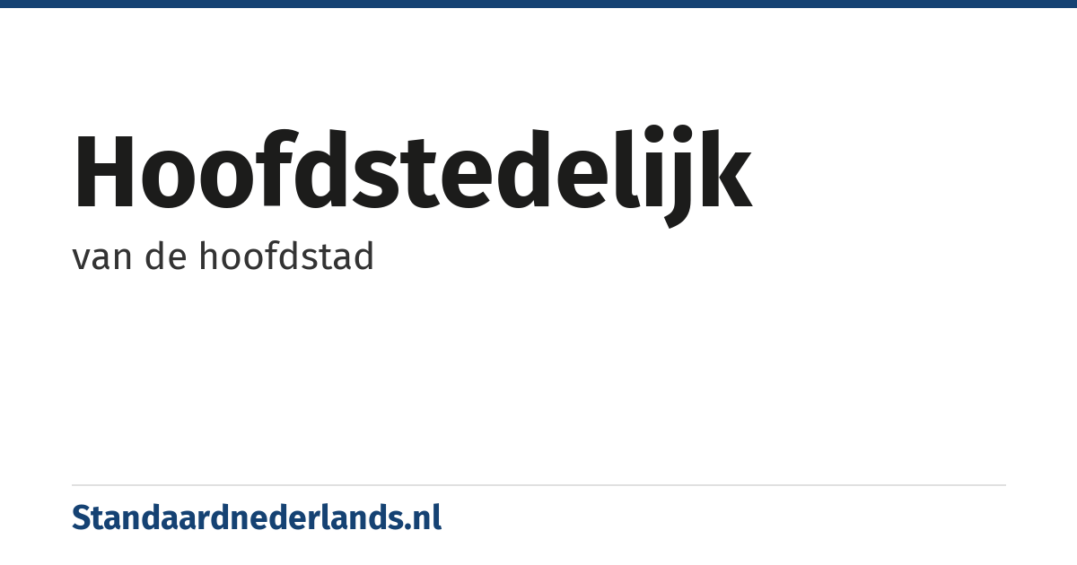 hoofdstedelijk: van de hoofdstad