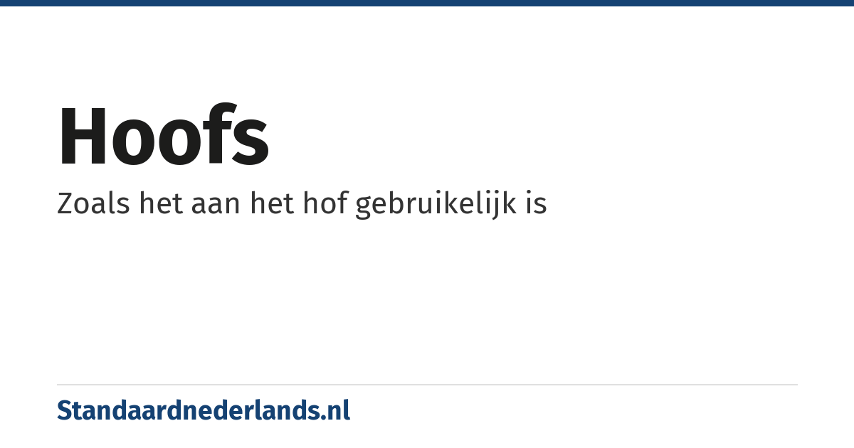 hoofs: Zoals het aan het hof gebruikelijk is