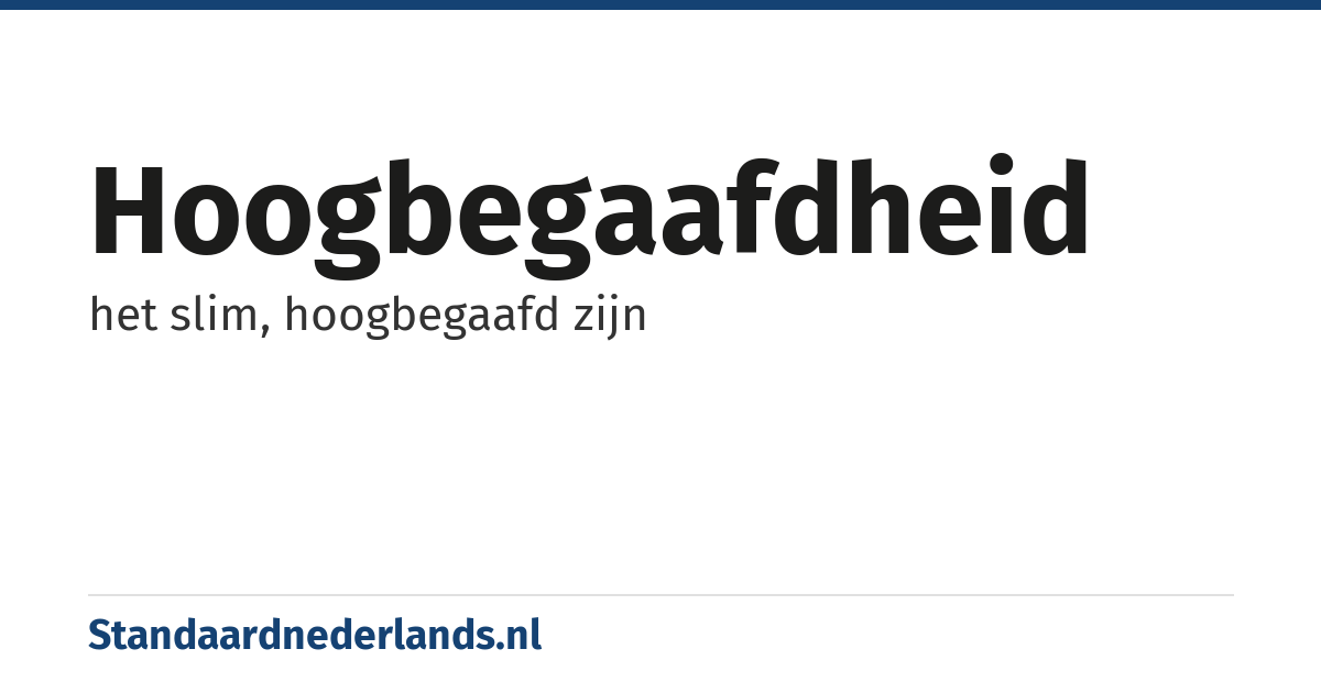hoogbegaafdheid: het slim, hoogbegaafd zijn