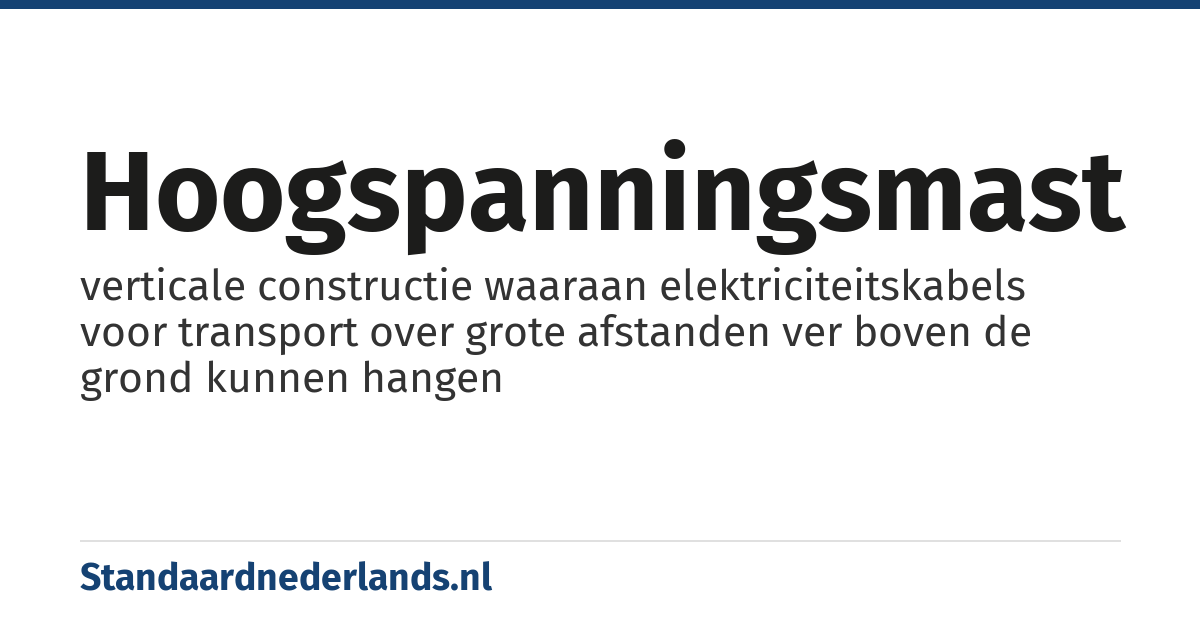 hoogspanningsmast: verticale constructie waaraan elektriciteitskabels voor transport over grote afstanden ver boven de grond kunnen hangen