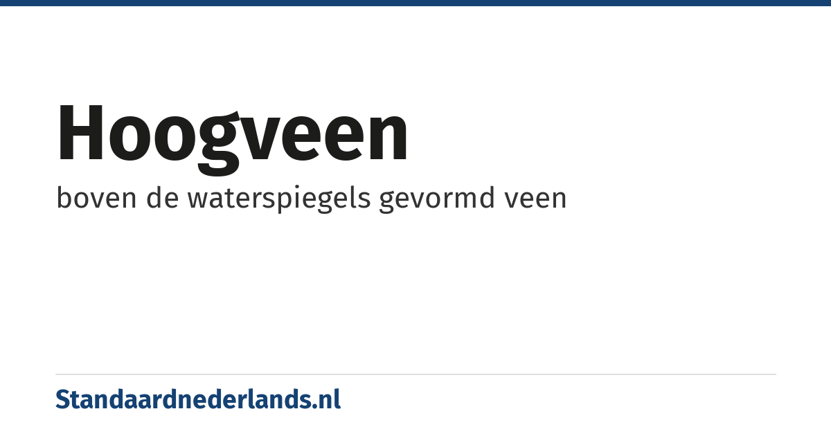 hoogveen: boven de waterspiegels gevormd veen