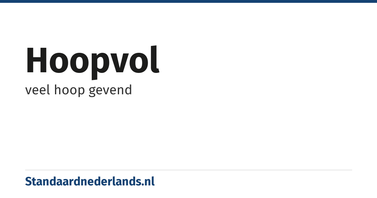 hoopvol: veel hoop gevend
