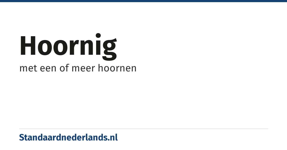 hoornig: met een of meer hoornen