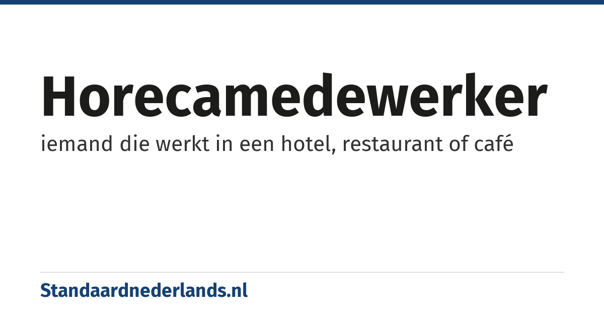 horecamedewerker: iemand die werkt in een hotel, restaurant of café