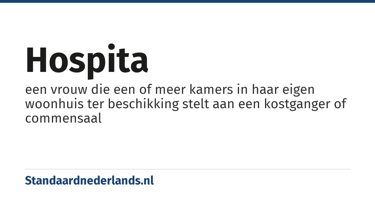 hospita: een vrouw die een of meer kamers in haar eigen woonhuis ter beschikking stelt aan een kostganger of commensaal