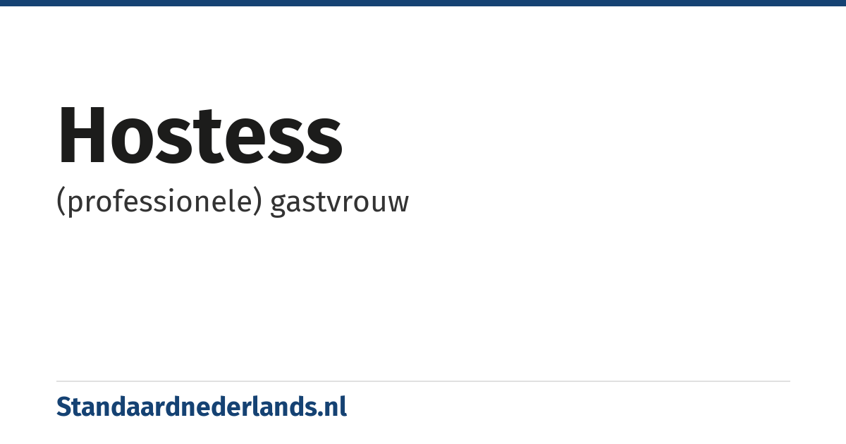 hostess: (professionele) gastvrouw