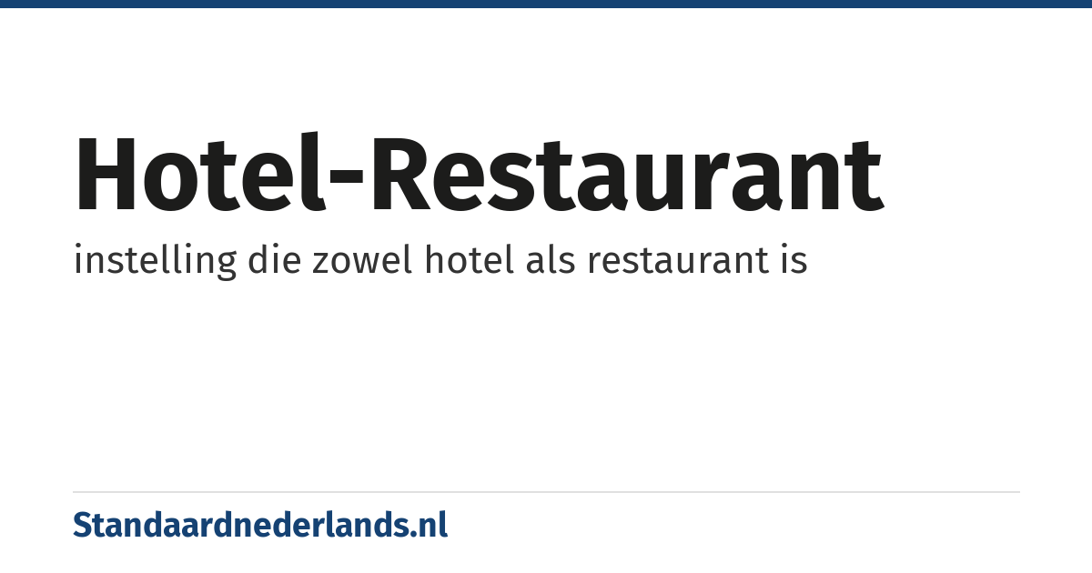 hotel-restaurant: instelling die zowel hotel als restaurant is