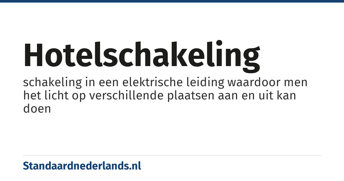 hotelschakeling: schakeling in een elektrische leiding waardoor men het licht op verschillende plaatsen aan en uit kan doen