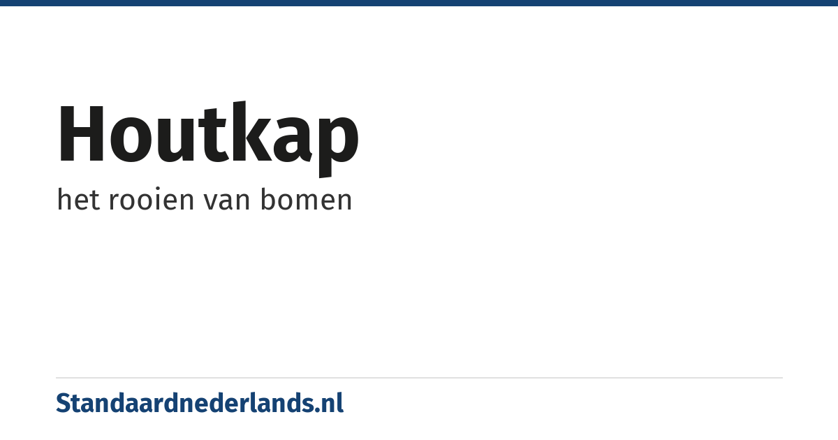 houtkap: het rooien van bomen