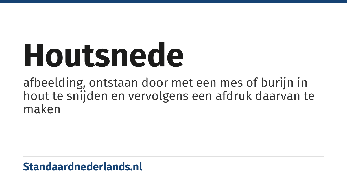 houtsnede: afbeelding, ontstaan door met een mes of burijn in hout te snijden en vervolgens een afdruk daarvan te maken
