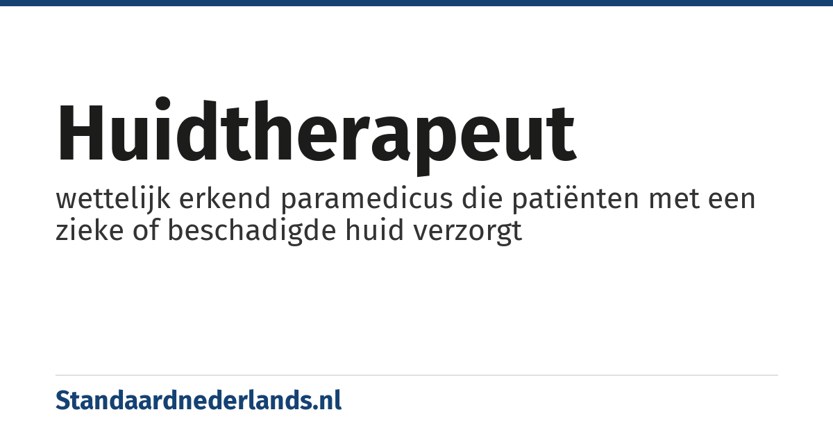huidtherapeut: wettelijk erkend paramedicus die patiënten met een zieke of beschadigde huid verzorgt
