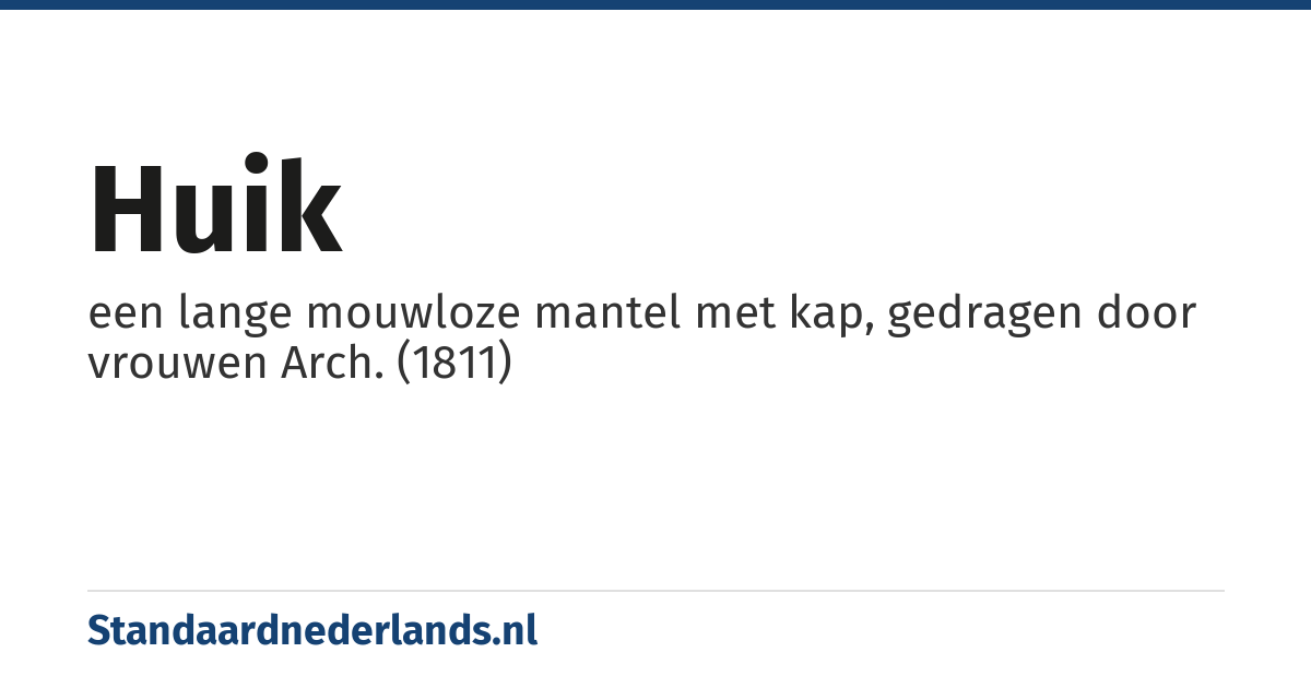 huik: een lange mouwloze mantel met kap, gedragen door vrouwen Arch. (1811)