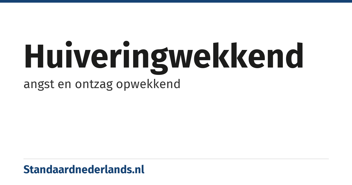 huiveringwekkend: angst en ontzag opwekkend
