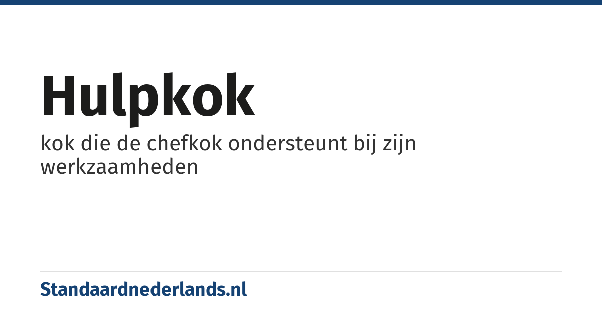 hulpkok: kok die de chefkok ondersteunt bij zijn werkzaamheden