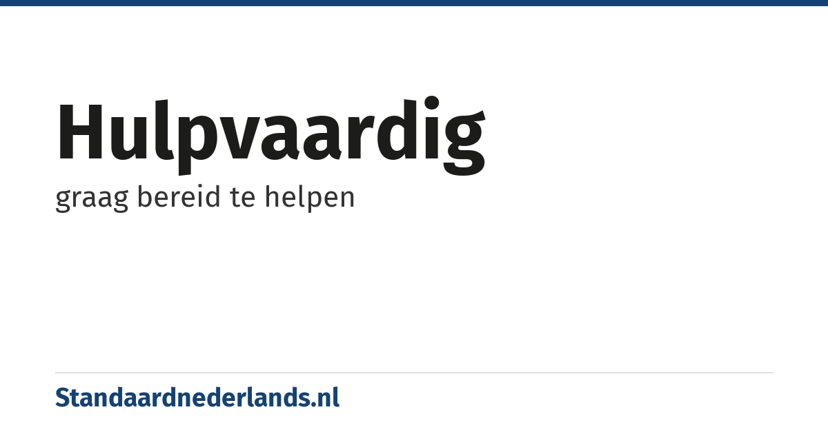 hulpvaardig: graag bereid te helpen