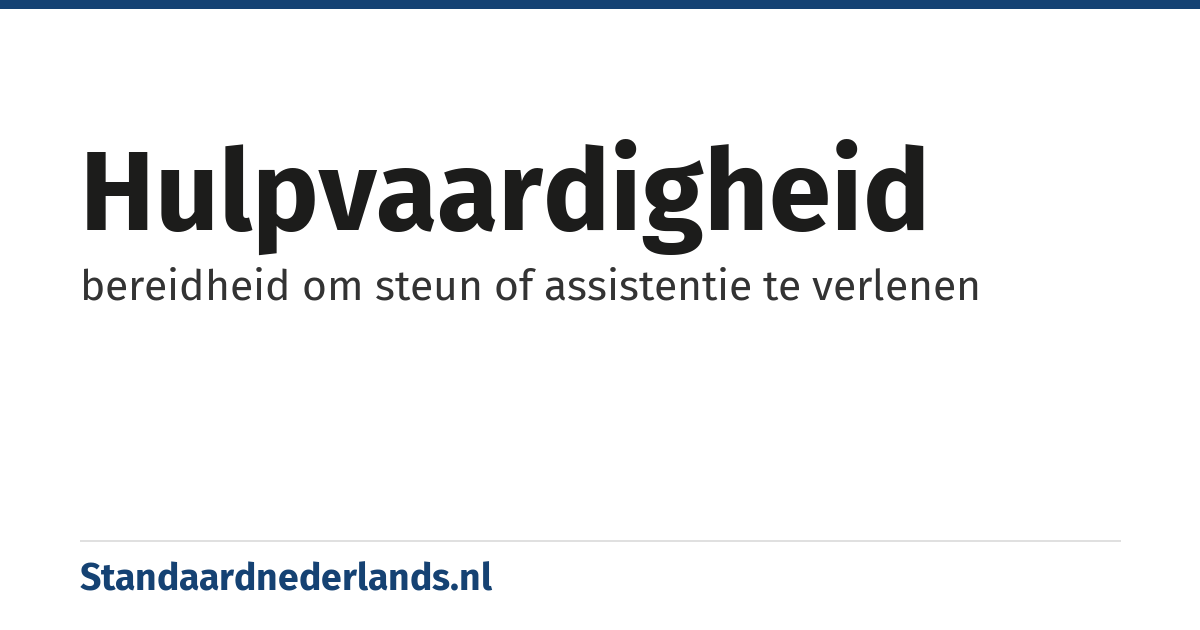 hulpvaardigheid: bereidheid om steun of assistentie te verlenen