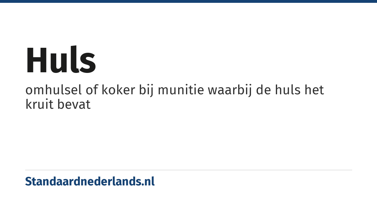 huls: omhulsel of koker bij munitie waarbij de huls het kruit bevat
