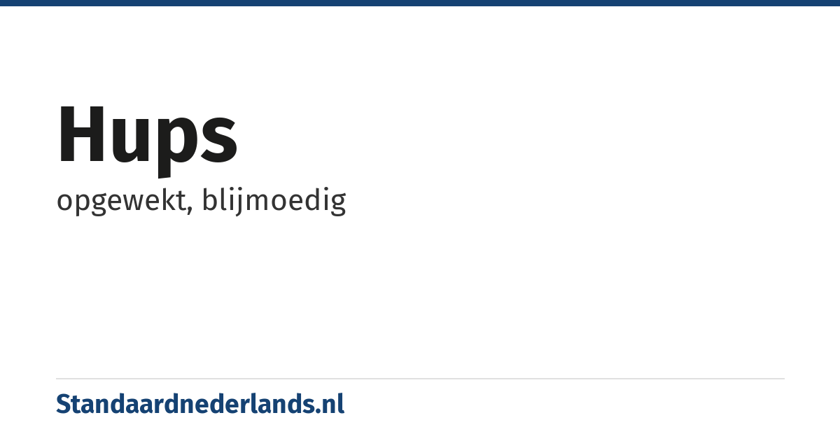 hups: opgewekt, blijmoedig