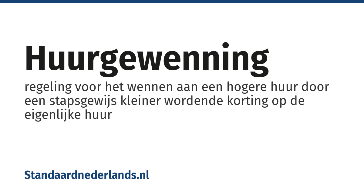 huurgewenning: regeling voor het wennen aan een hogere huur door een stapsgewijs kleiner wordende korting op de eigenlijke huur