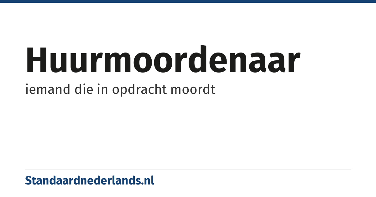 huurmoordenaar: iemand die in opdracht moordt