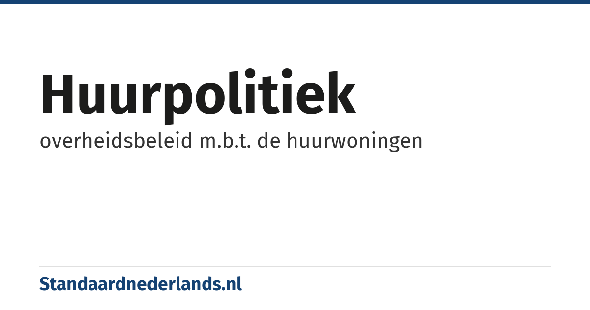huurpolitiek: overheidsbeleid m.b.t. de huurwoningen